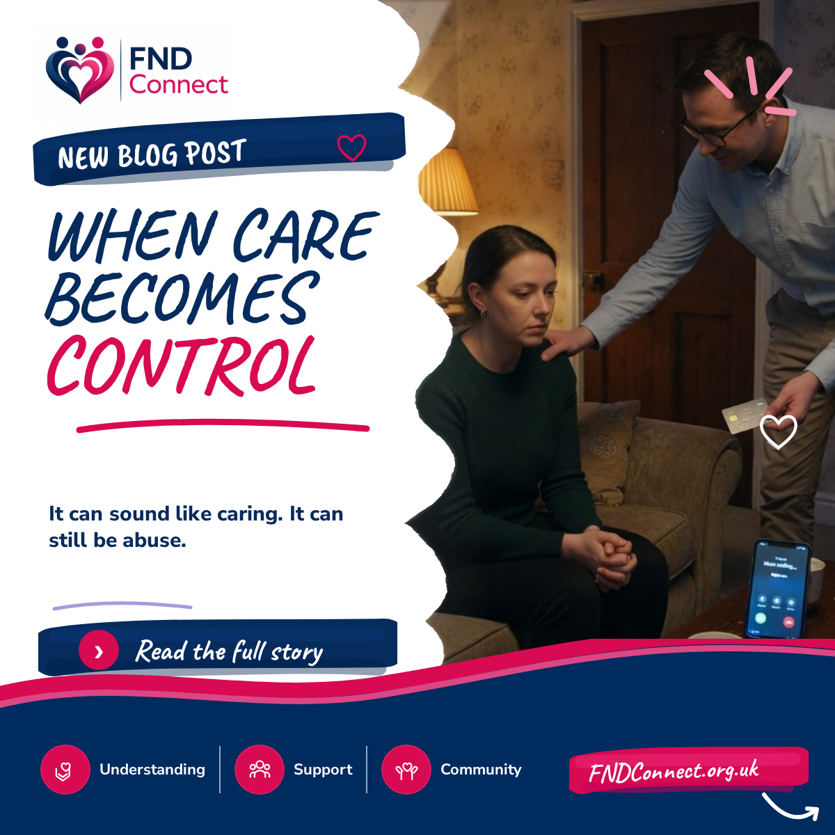 FND Connect graphic reading When care becomes control, with a partner holding a bank card while a family call is ignored